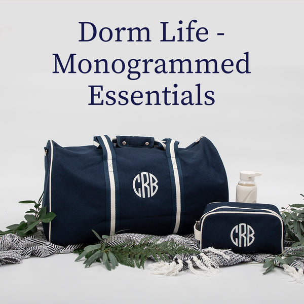 Dorm life - Monogrammed Essentials 